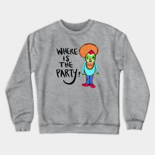 Hangry Where Is The Party Monster: Weird Funny Awkward Creature Crewneck Sweatshirt